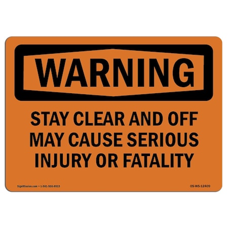 OSHA WARNING Sign, Stay Clear And Off May Cause Serious Injury, 14in X 10in Decal